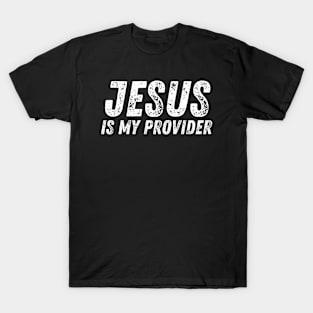 Jesus Is My Provider - Christian Quote T-Shirt